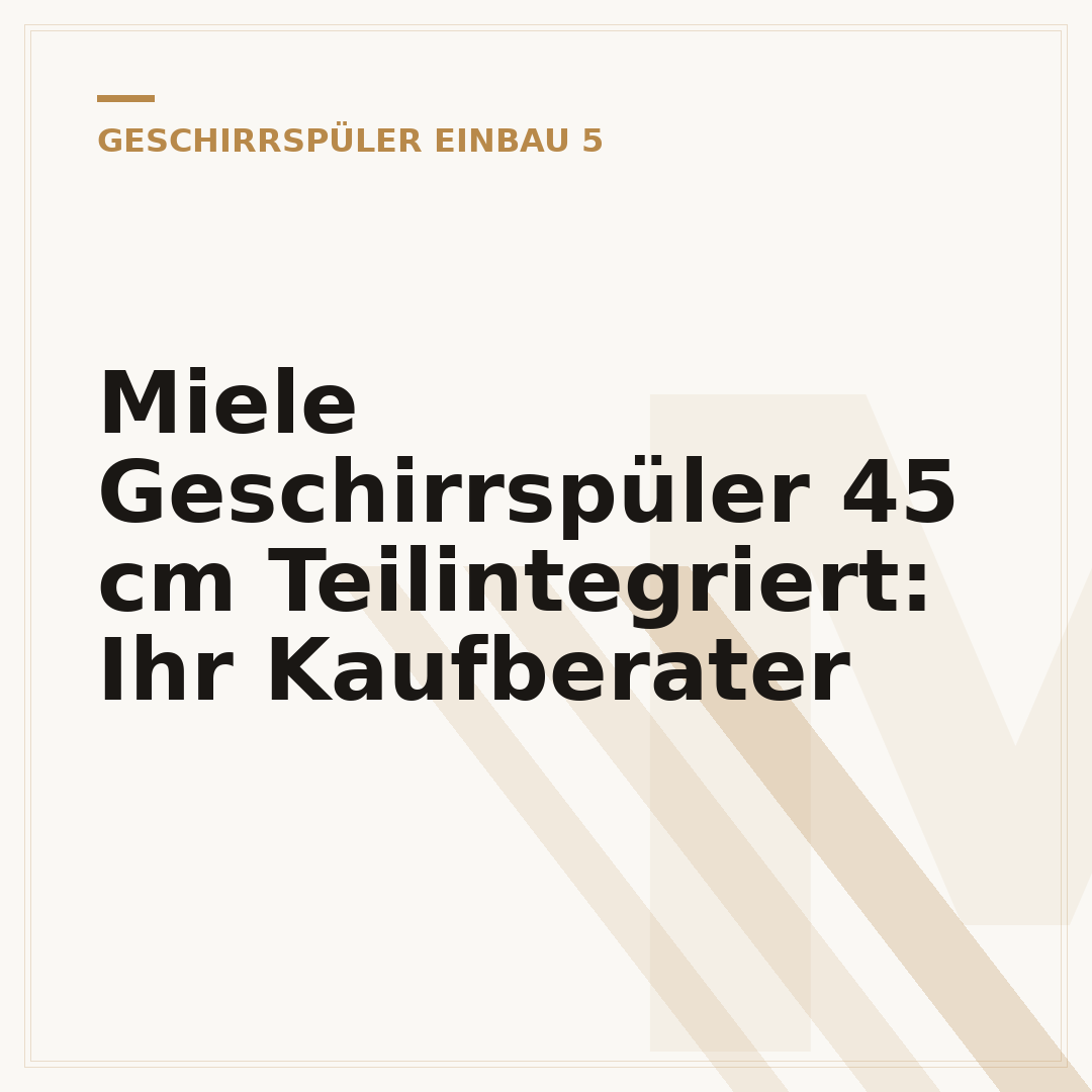 Miele Geschirrspüler 45 cm Teilintegriert: Ihr Kaufberater