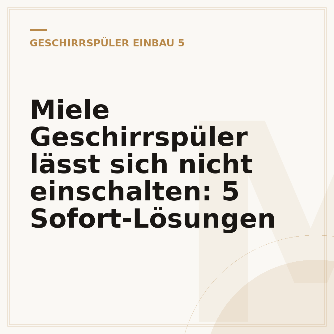 Miele Geschirrspüler lässt sich nicht einschalten: 5 Sofort-Lösungen