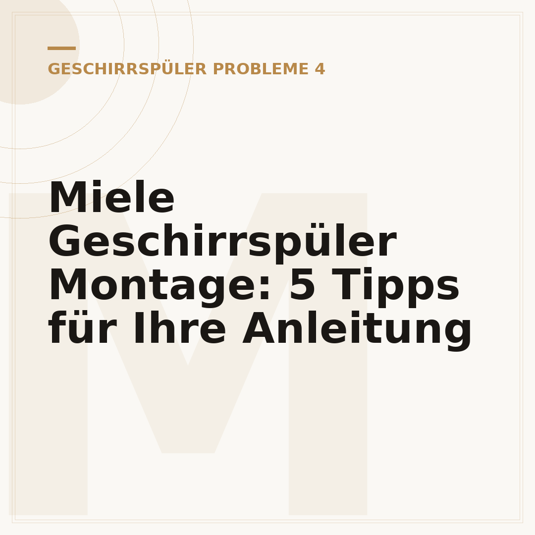 Miele Geschirrspüler Montage: 5 Tipps für Ihre Anleitung