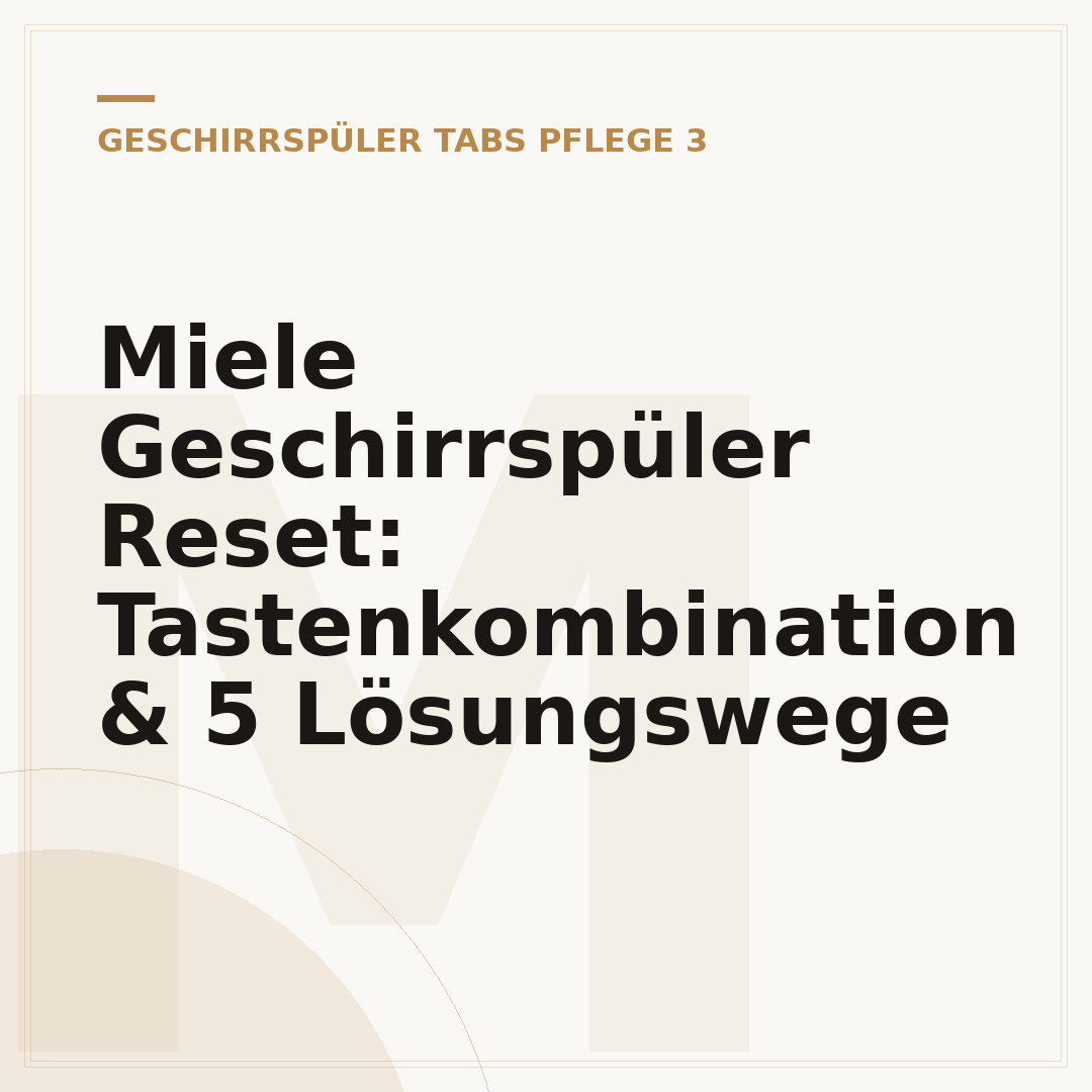 Miele Geschirrspüler Reset: Tastenkombination & 5 Lösungswege