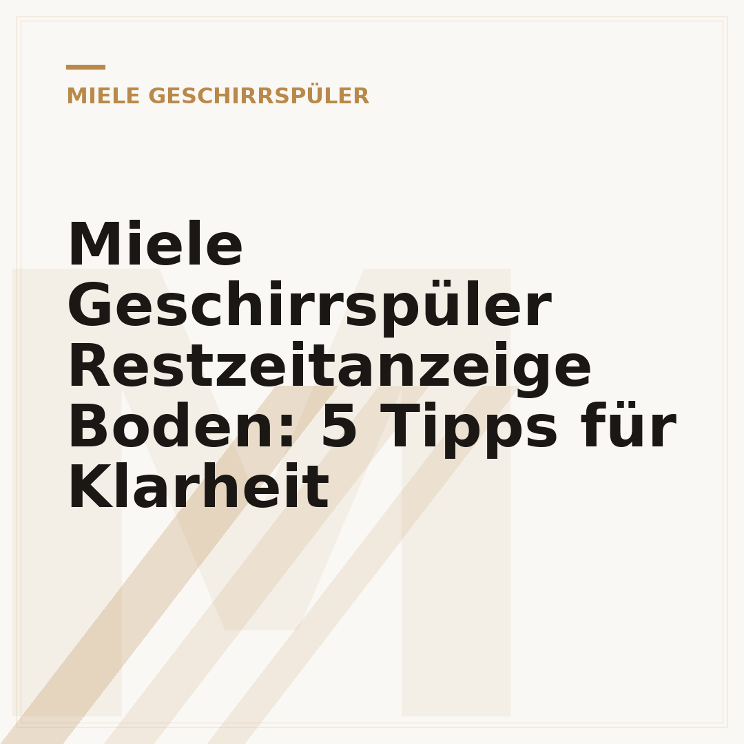 Miele Geschirrspüler Restzeitanzeige Boden: 5 Tipps für Klarheit