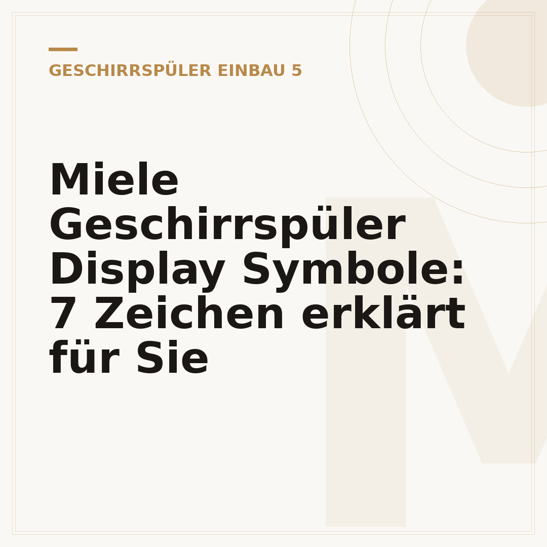 Miele Geschirrspüler Display Symbole: 7 Zeichen erklärt für Sie