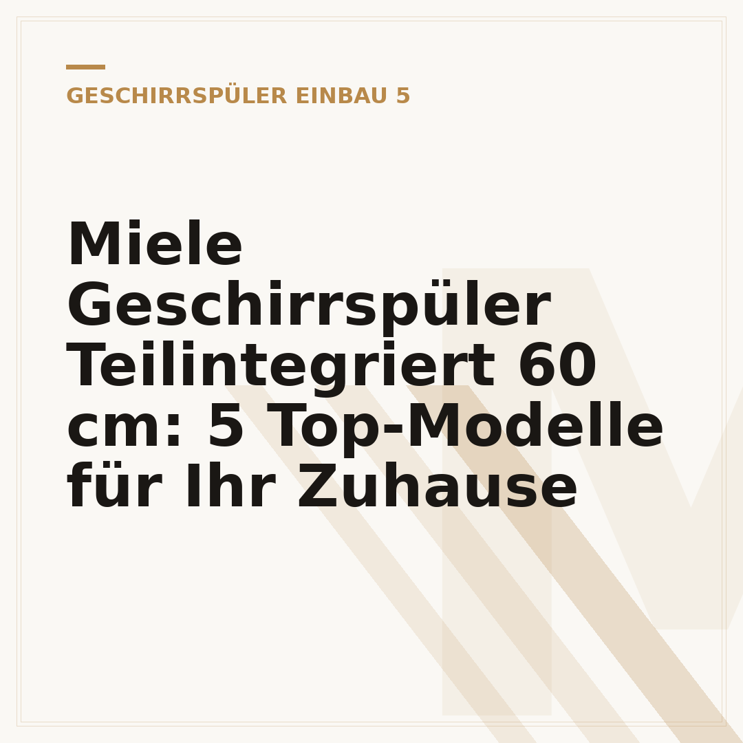Miele Geschirrspüler Teilintegriert 60 cm: 5 Top-Modelle für Ihr Zuhause