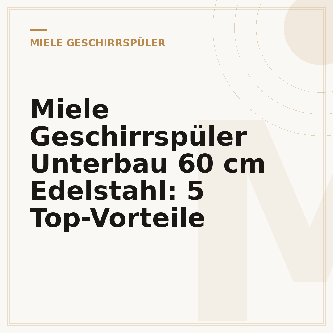 Miele Geschirrspüler Unterbau 60 cm Edelstahl: 5 Top-Vorteile