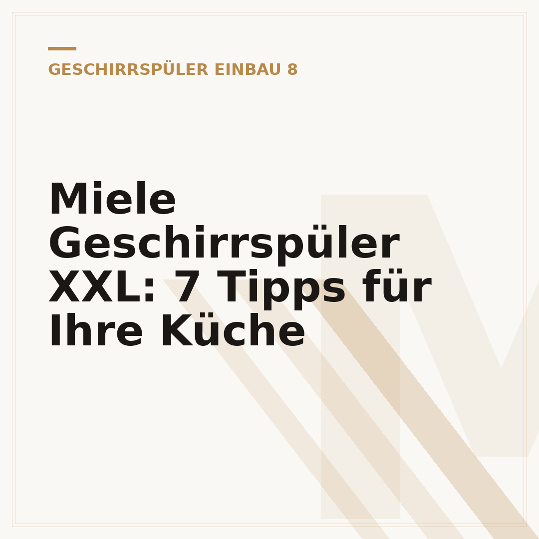 Miele Geschirrspüler XXL: 7 Tipps für Ihre Küche