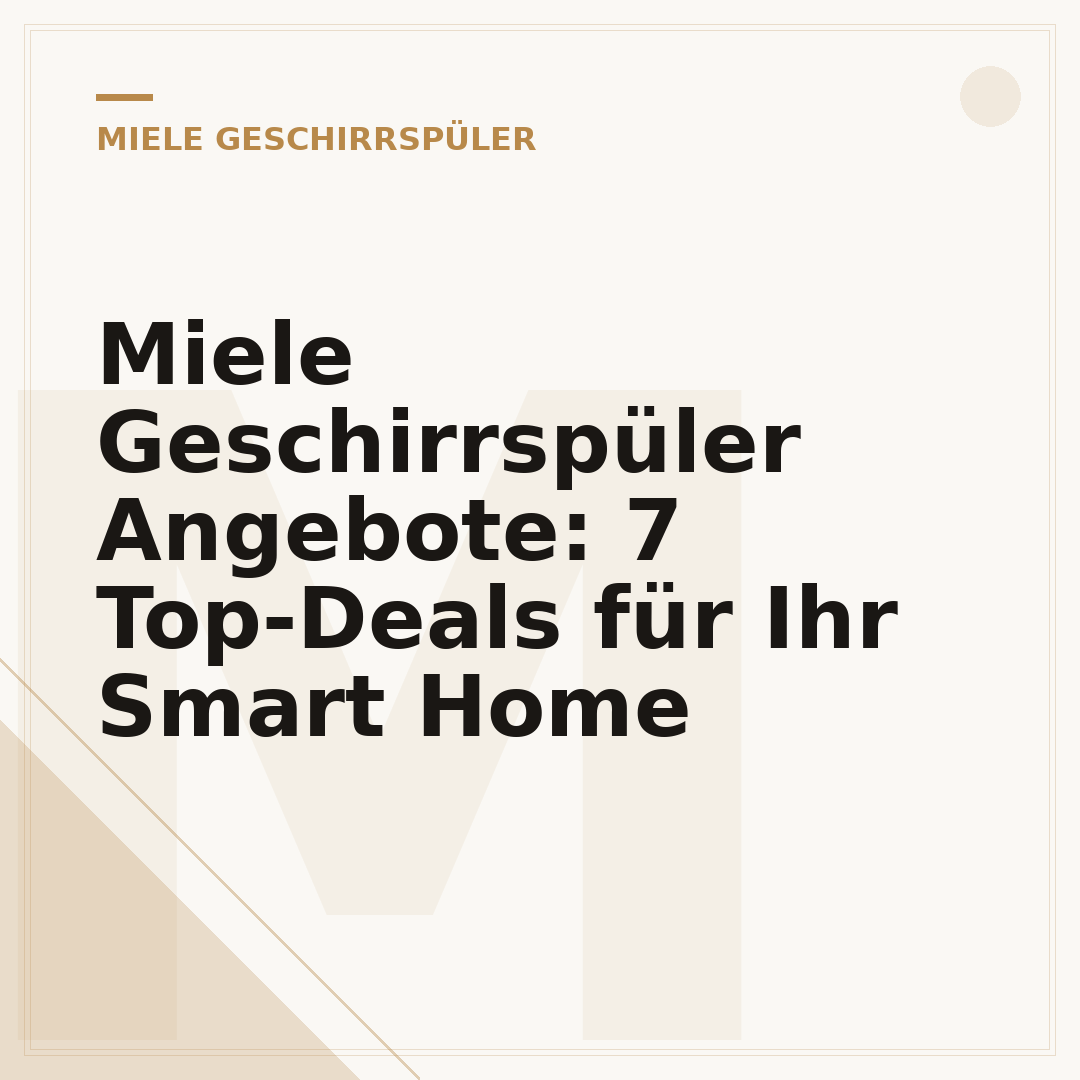 Miele Geschirrspüler Angebote: 7 Top-Deals für Ihr Smart Home