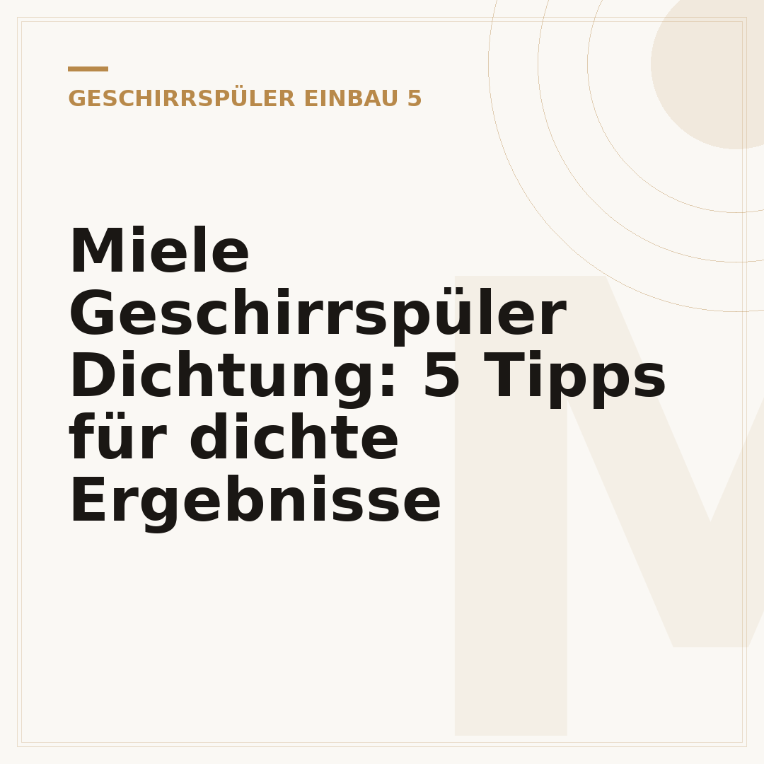 Miele Geschirrspüler Dichtung: 5 Tipps für dichte Ergebnisse