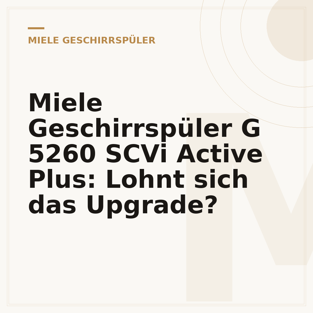 Miele Geschirrspüler G 5260 SCVi Active Plus: Lohnt sich das Upgrade?