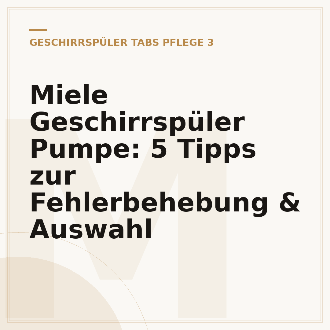 Miele Geschirrspüler Pumpe: 5 Tipps zur Fehlerbehebung & Auswahl