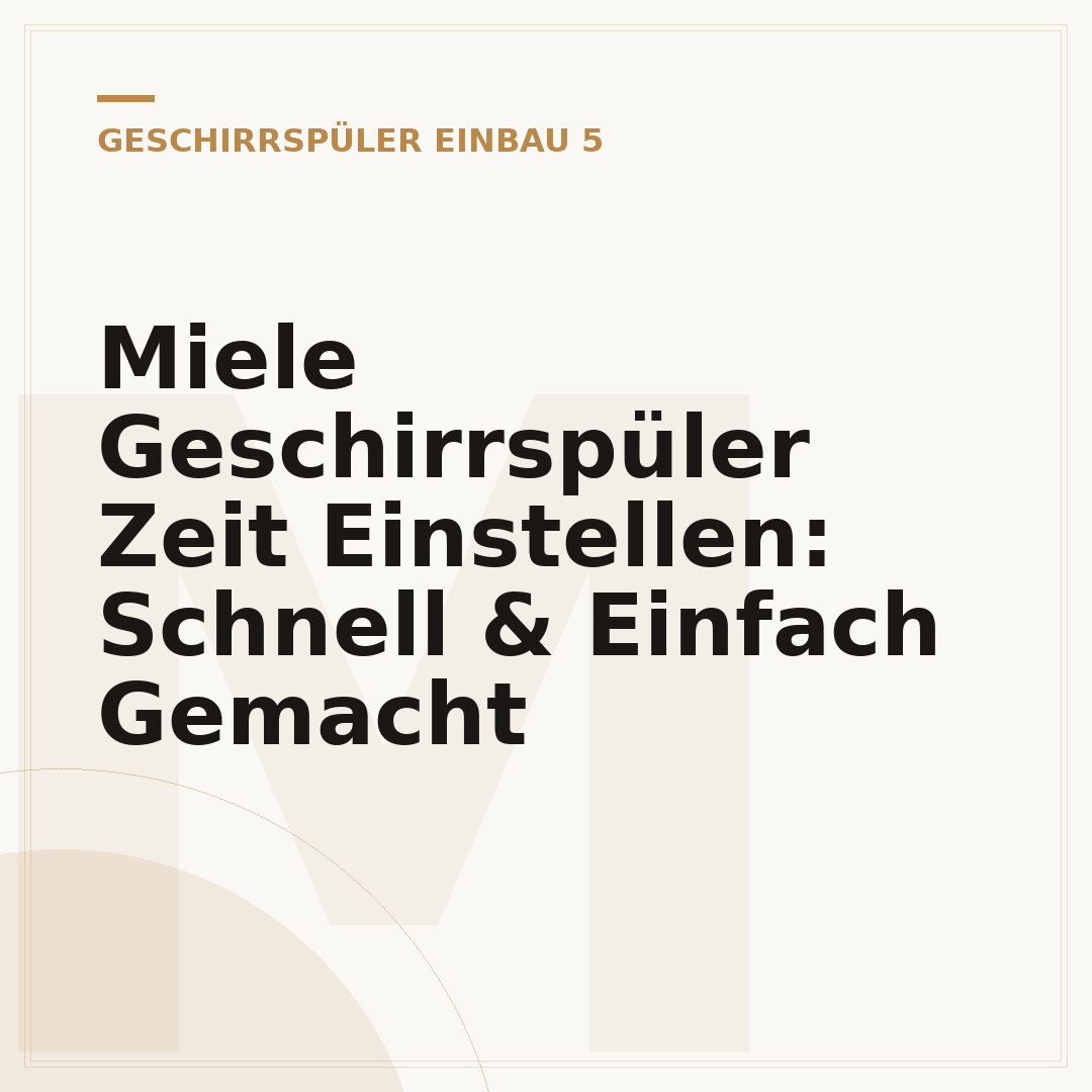 Miele Geschirrspüler Zeit Einstellen: Schnell & Einfach Gemacht