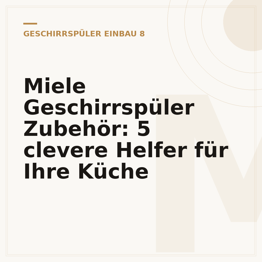 Miele Geschirrspüler Zubehör: 5 clevere Helfer für Ihre Küche