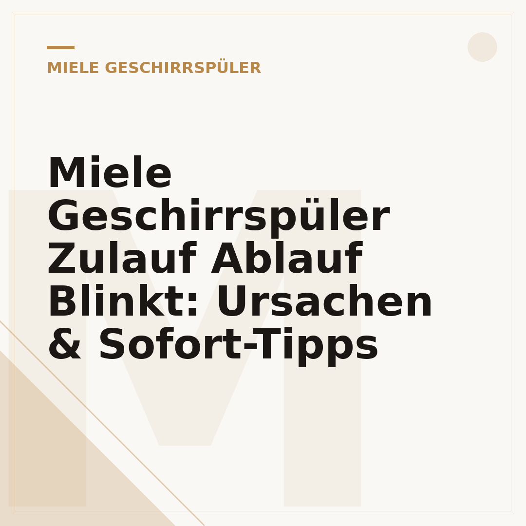 Miele Geschirrspüler Zulauf Ablauf Blinkt: Ursachen & Sofort-Tipps
