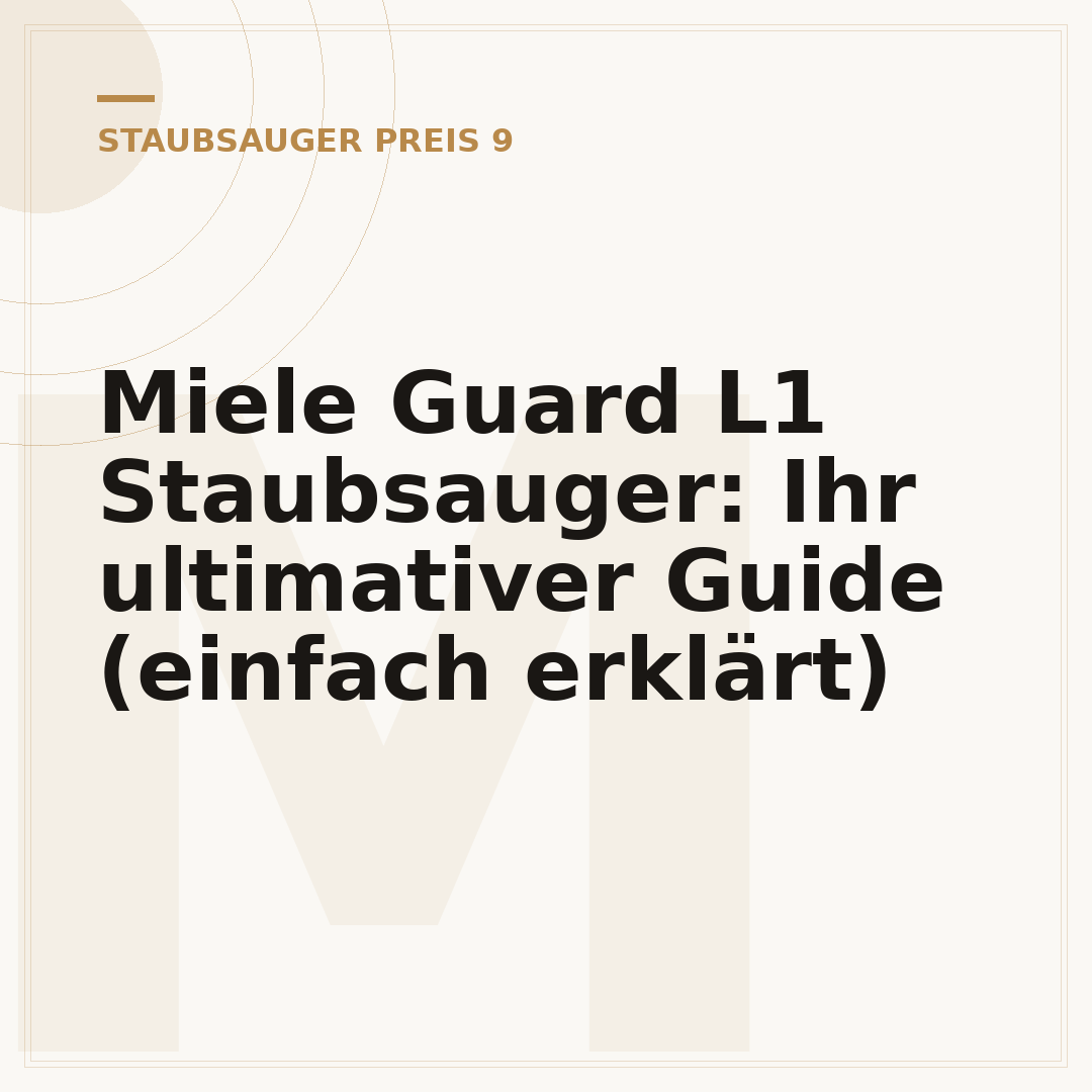 Miele Guard L1 Staubsauger: Ihr ultimativer Guide (einfach erklärt)