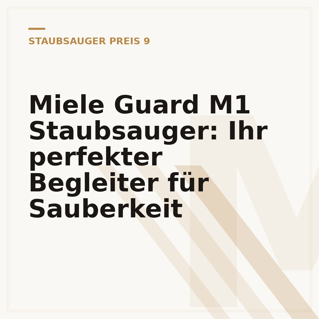 Miele Guard M1 Staubsauger: Ihr perfekter Begleiter für Sauberkeit