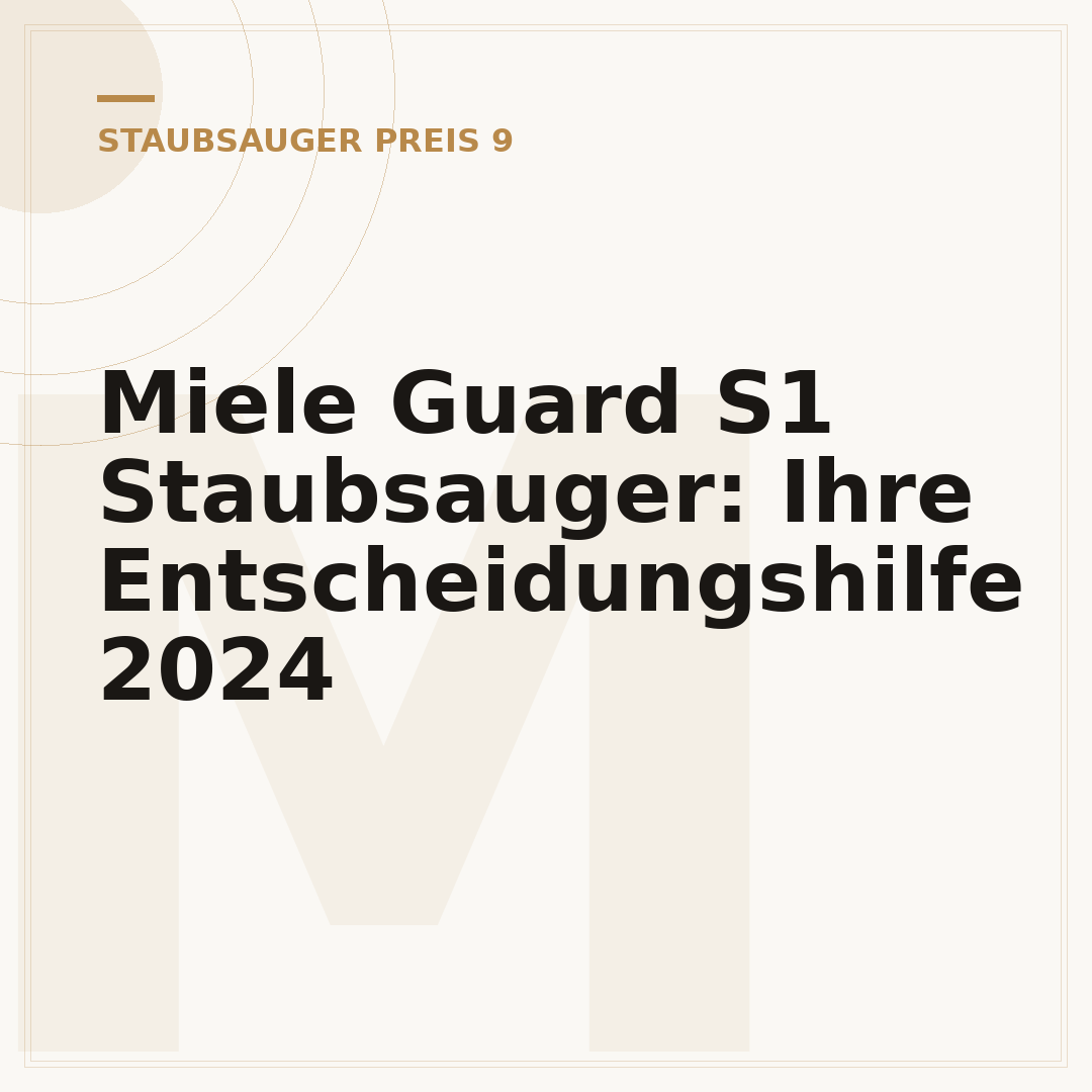Miele Guard S1 Staubsauger: Ihre Entscheidungshilfe 2024