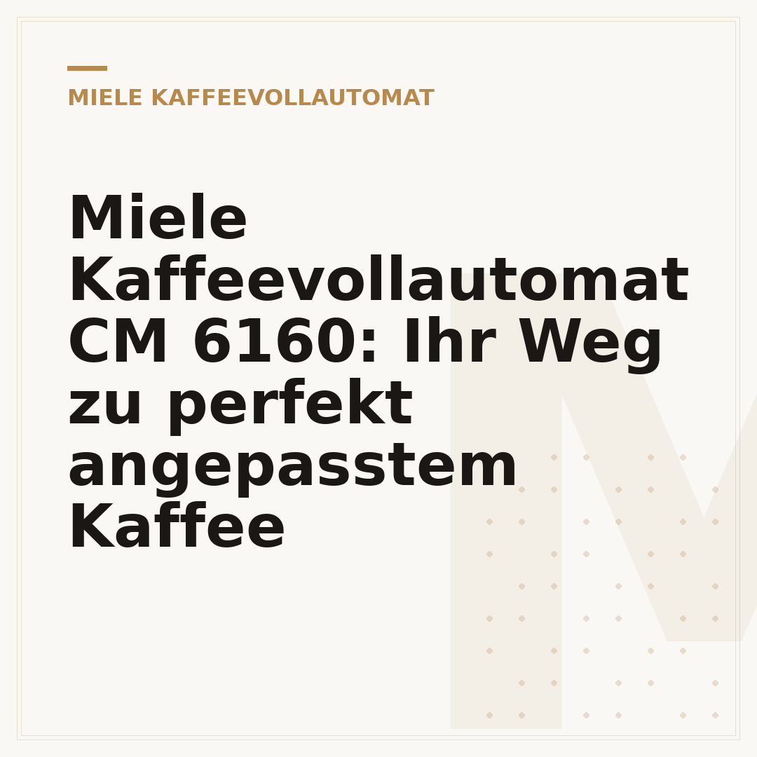 Miele Kaffeevollautomat CM 6160: Ihr Weg zu perfekt angepasstem Kaffee
