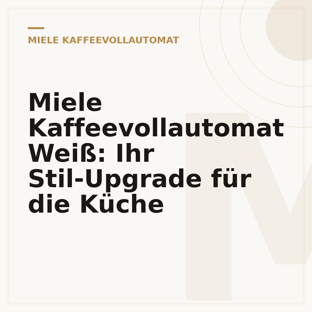 Miele Kaffeevollautomat Weiß: Ihr Stil-Upgrade für die Küche