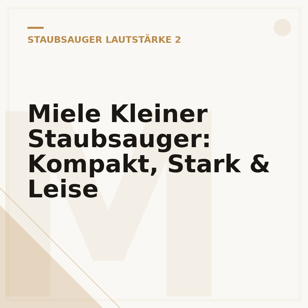 Miele Kleiner Staubsauger: Kompakt, Stark & Leise