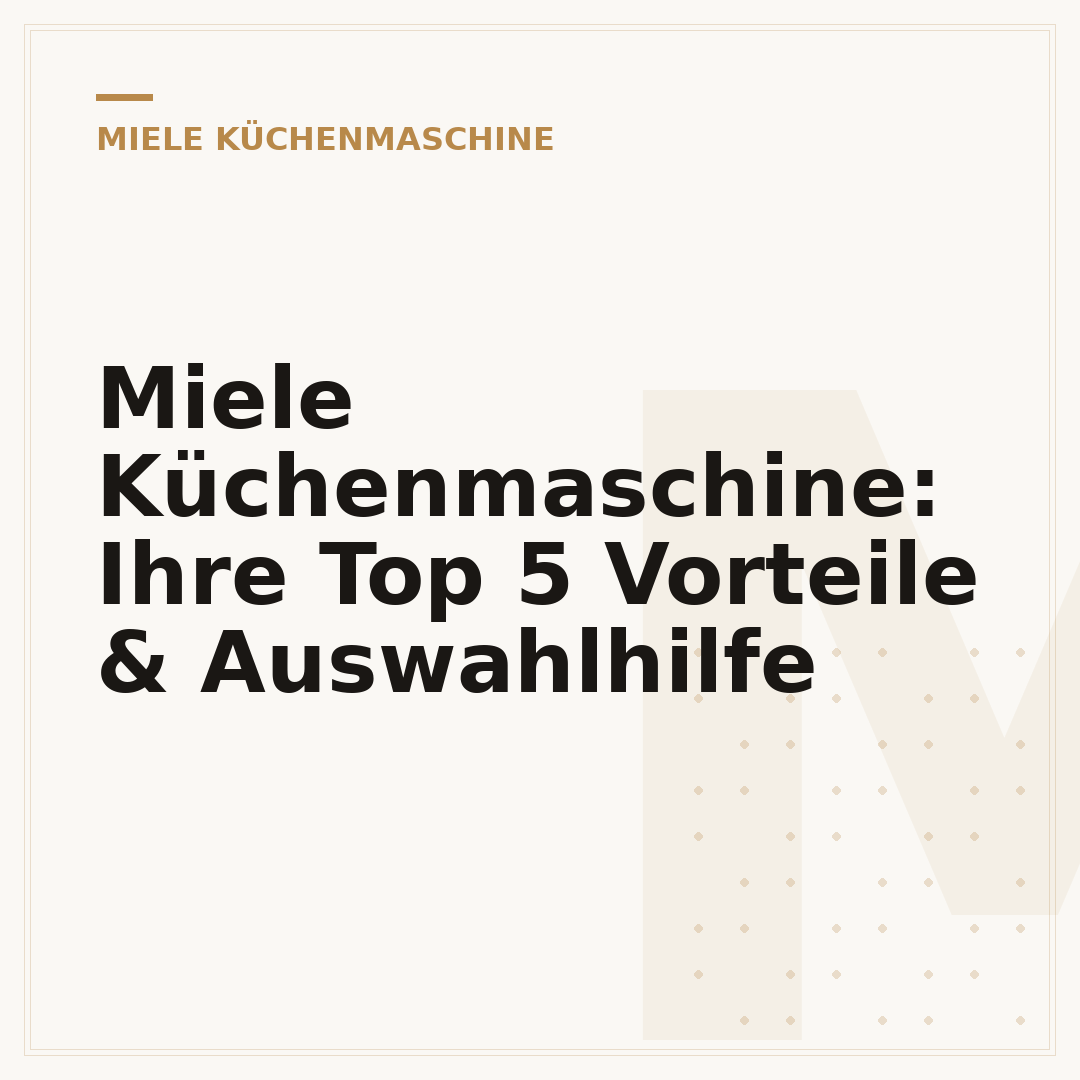 Miele Küchenmaschine: Ihre Top 5 Vorteile & Auswahlhilfe