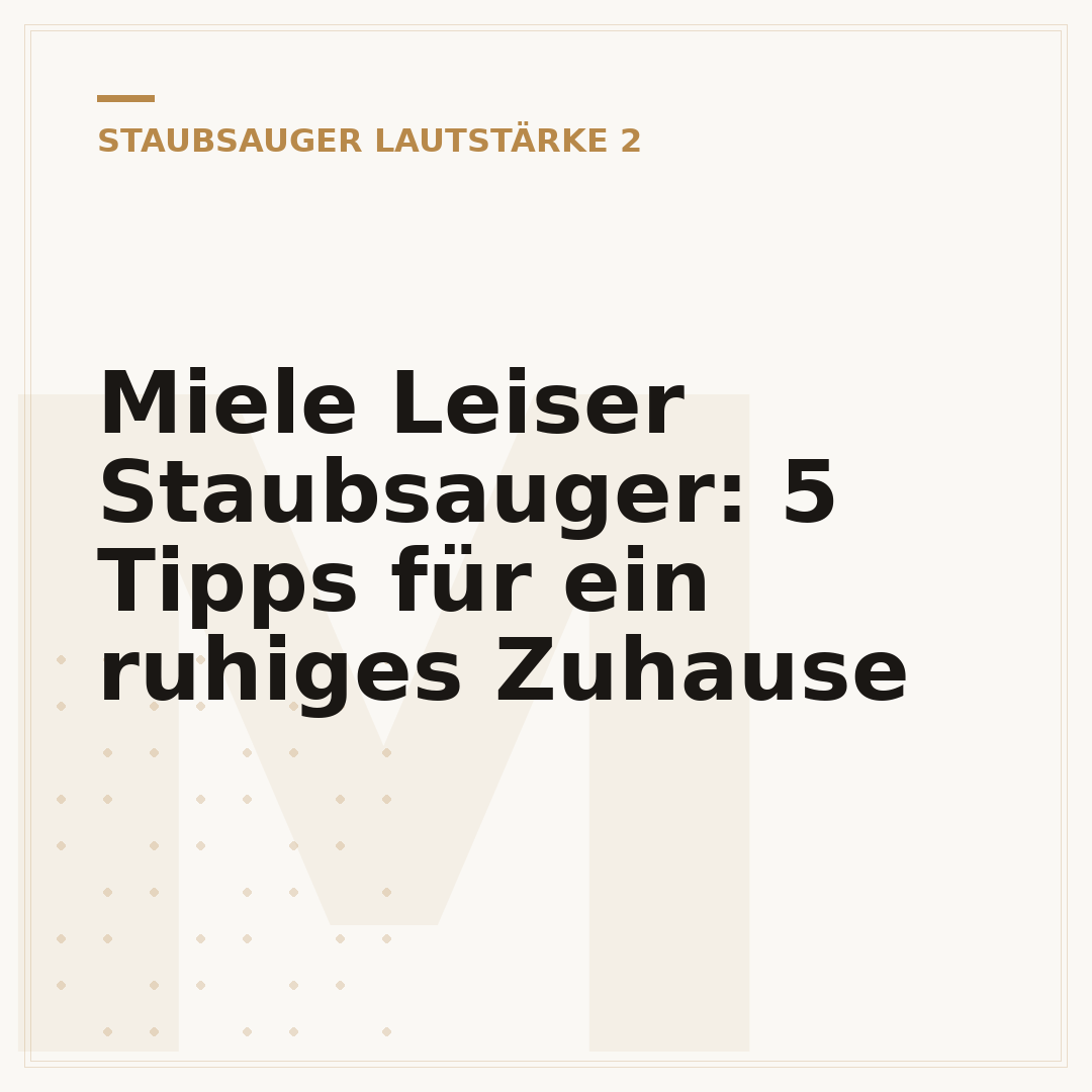 Miele Leiser Staubsauger: 5 Tipps für ein ruhiges Zuhause