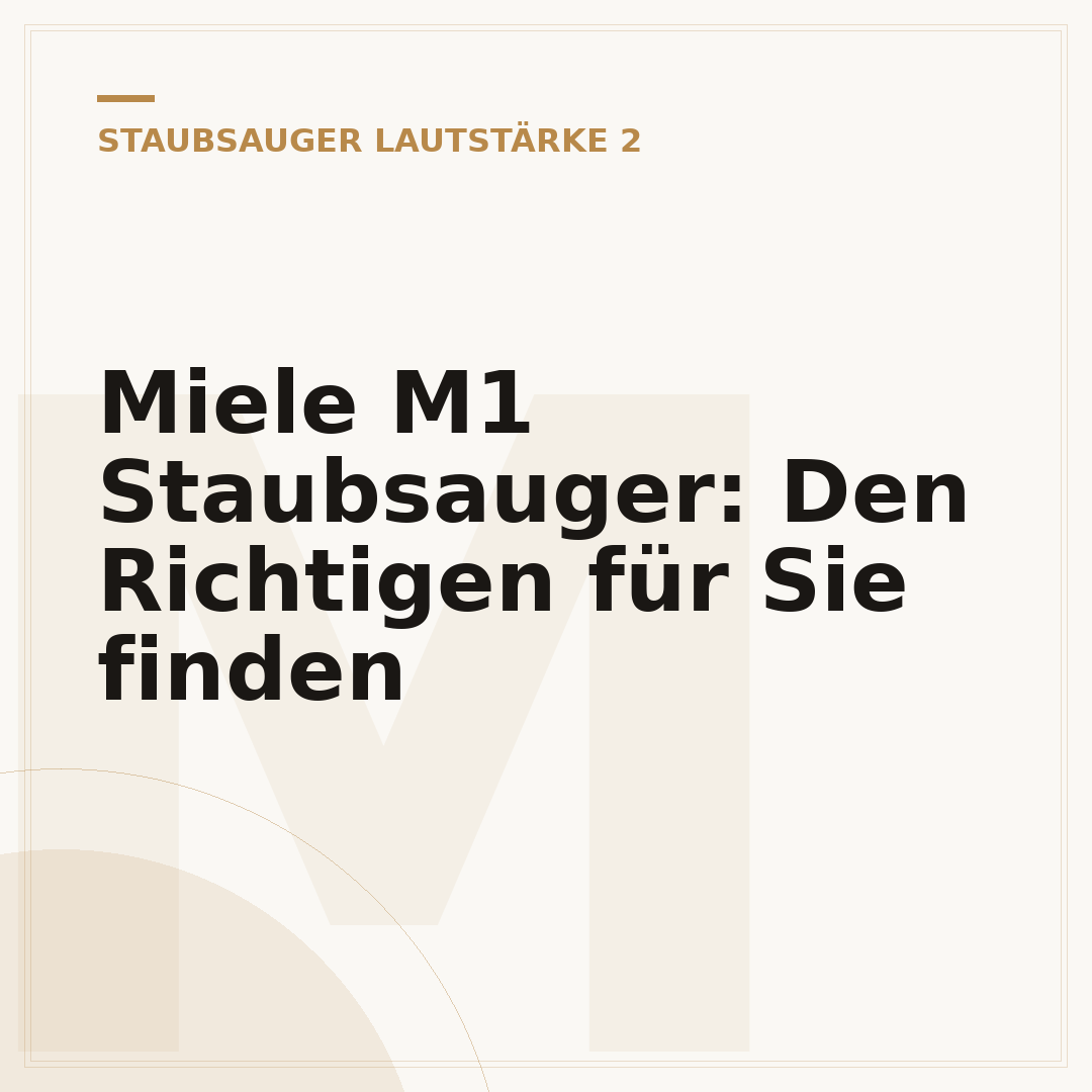 Miele M1 Staubsauger: Den Richtigen für Sie finden