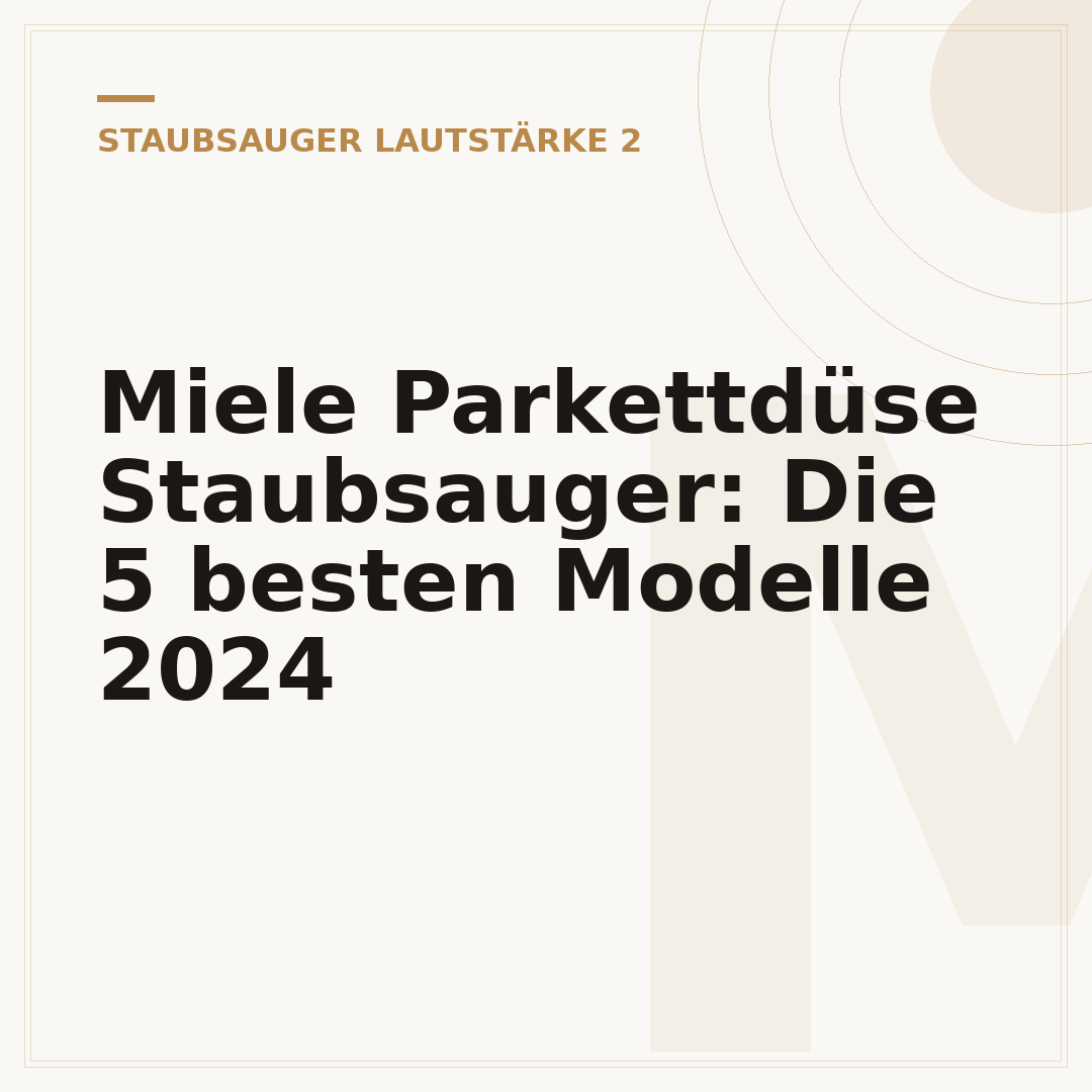 Miele Parkettdüse Staubsauger: Die 5 besten Modelle 2024
