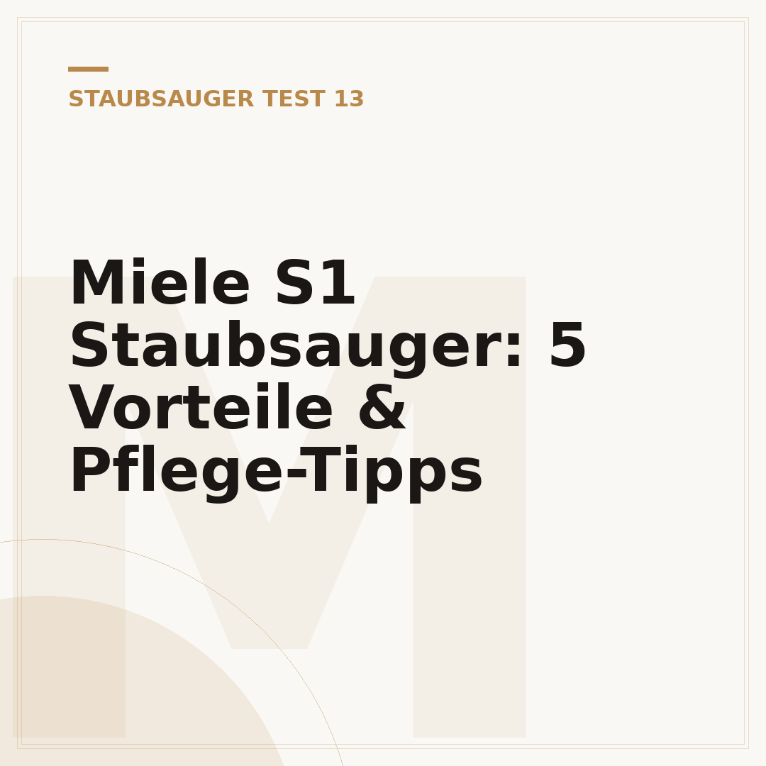 Miele S1 Staubsauger: 5 Vorteile & Pflege-Tipps