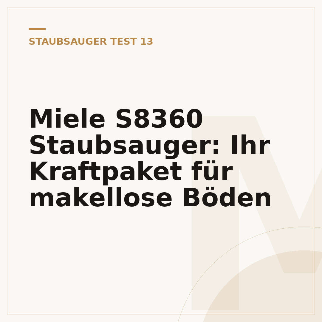 Miele S8360 Staubsauger: Ihr Kraftpaket für makellose Böden