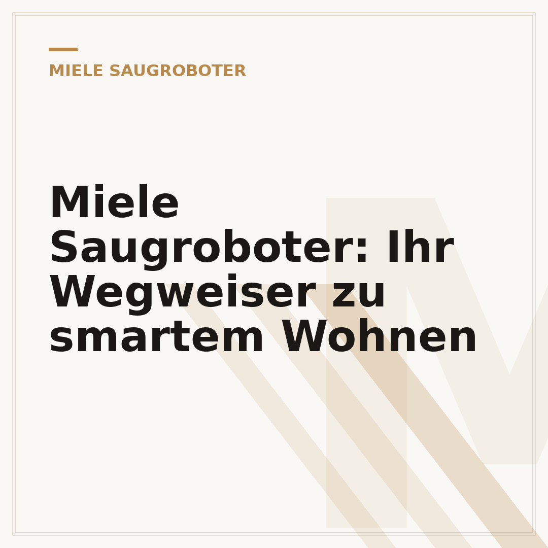 Miele Saugroboter: Ihr Wegweiser zu smartem Wohnen