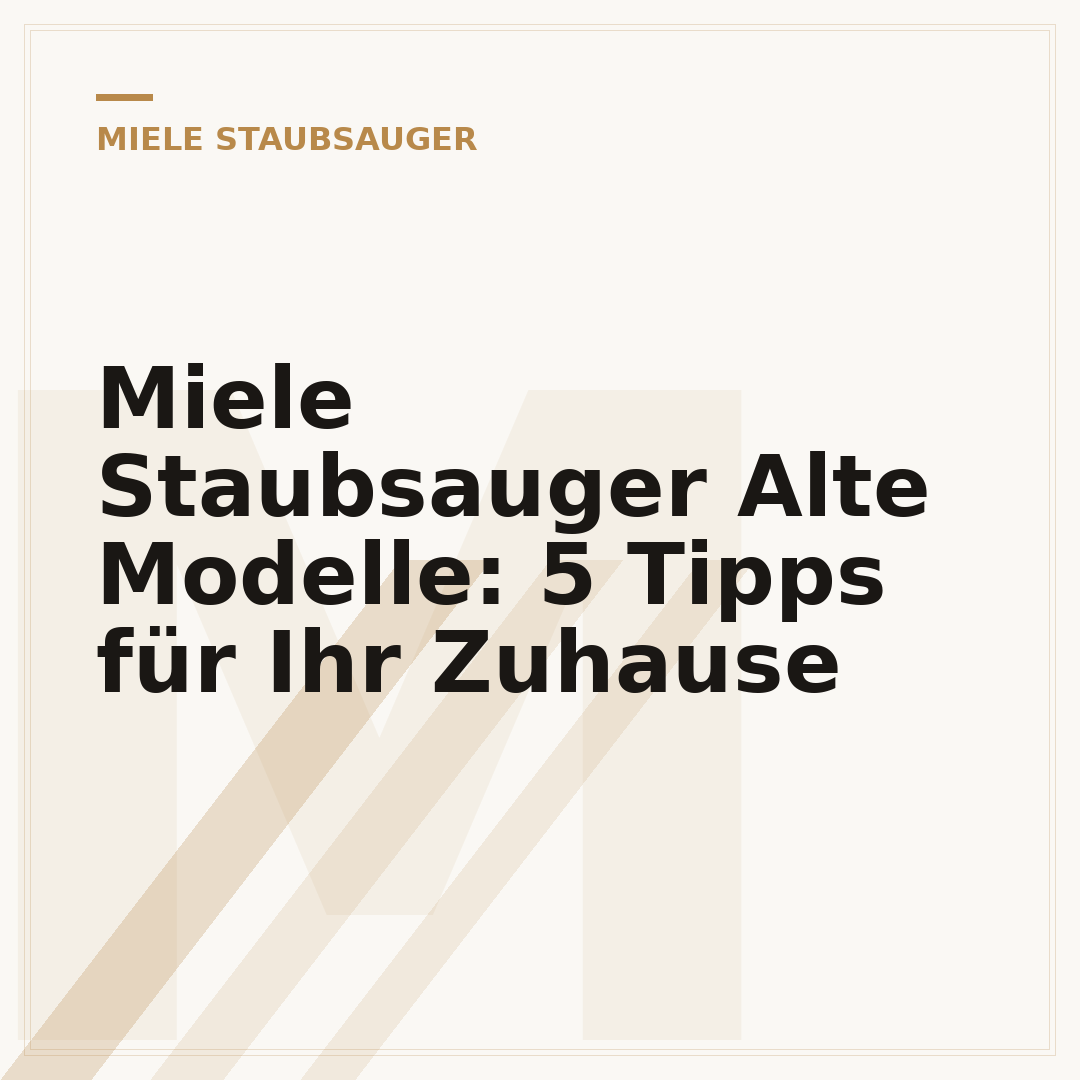 Miele Staubsauger Alte Modelle: 5 Tipps für Ihr Zuhause