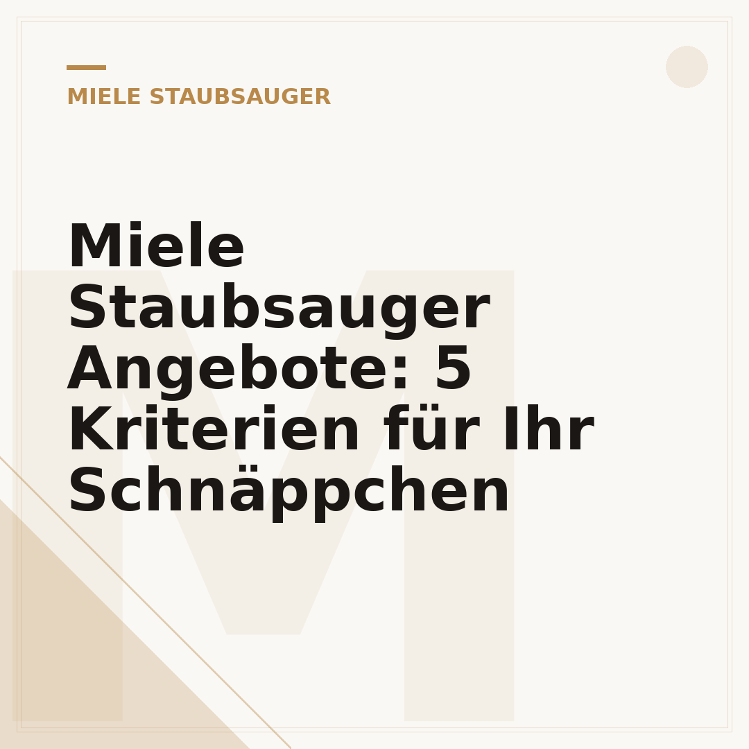 Miele Staubsauger Angebote: 5 Kriterien für Ihr Schnäppchen