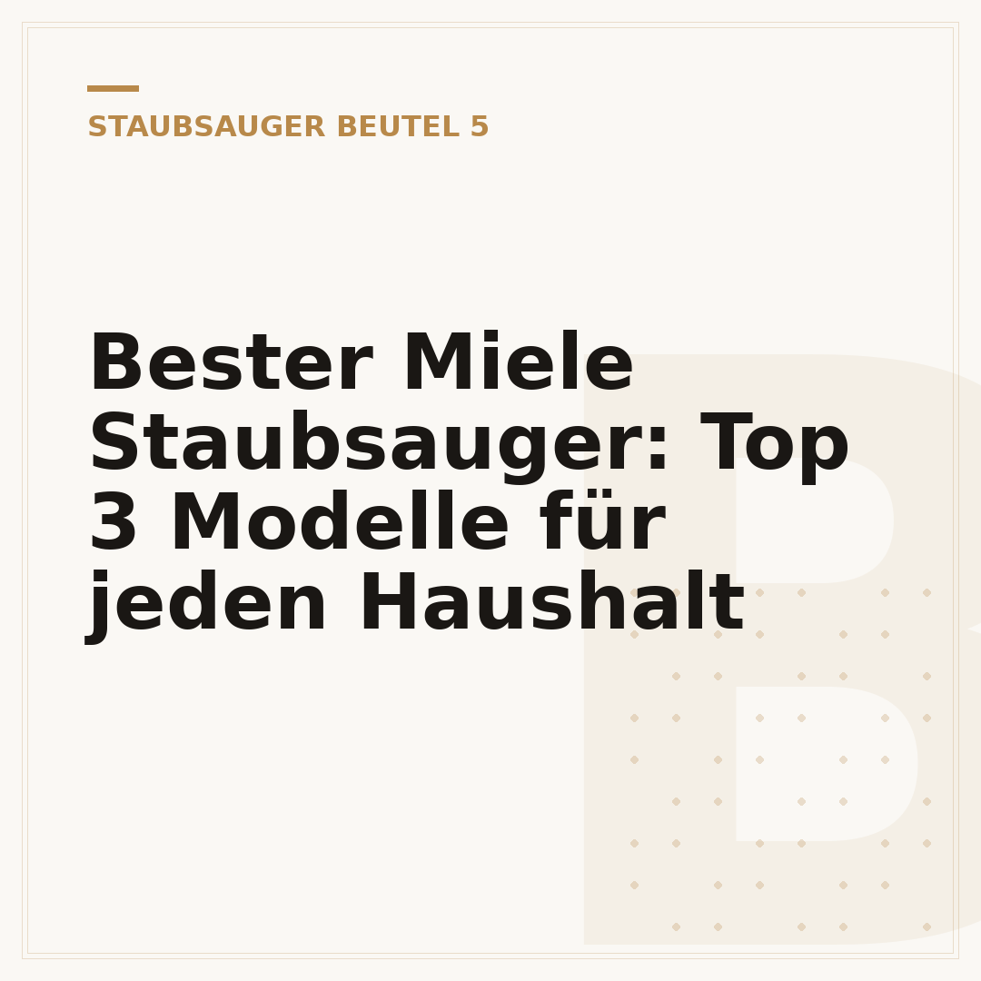Bester Miele Staubsauger: Top 3 Modelle für jeden Haushalt