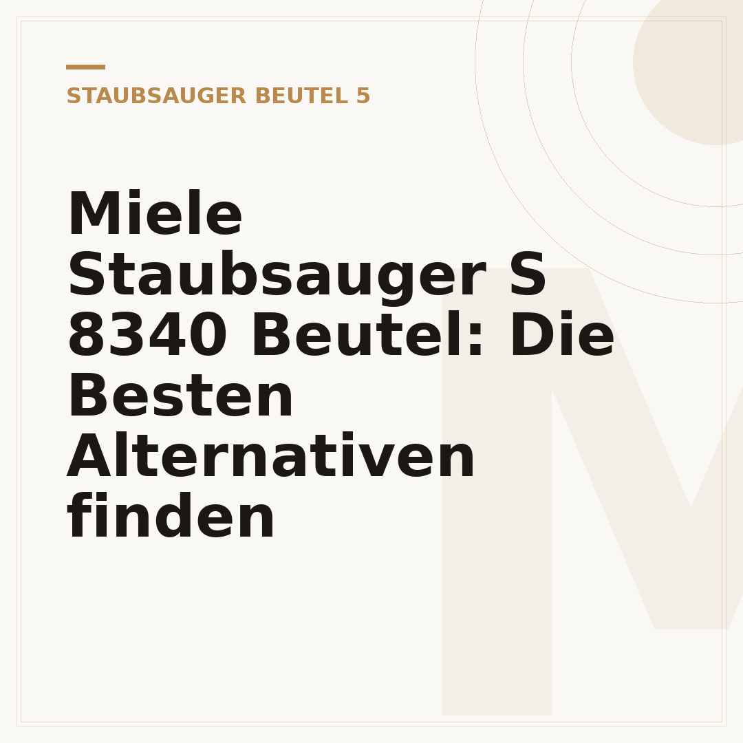 Miele Staubsauger S 8340 Beutel: Die Besten Alternativen finden