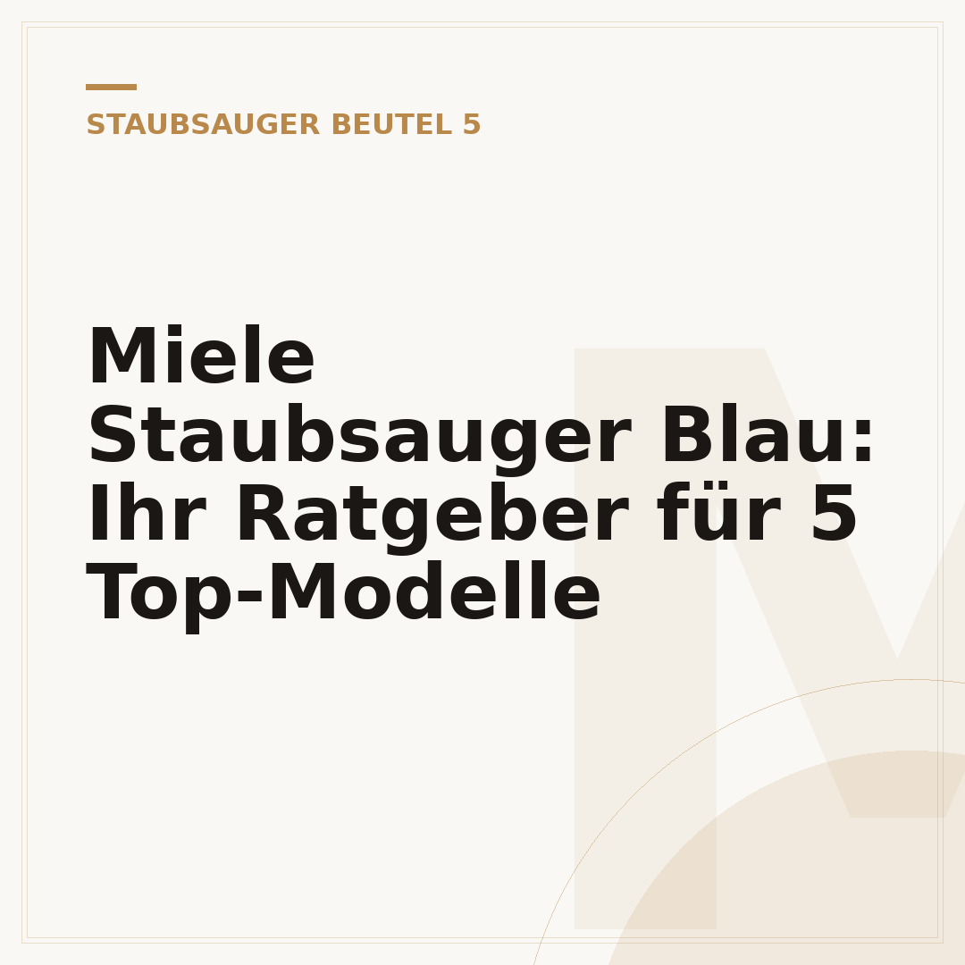 Miele Staubsauger Blau: Ihr Ratgeber für 5 Top-Modelle