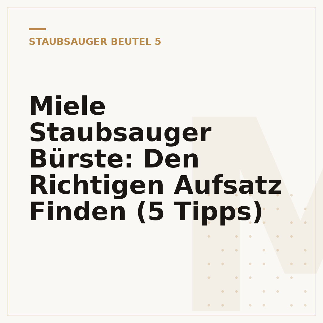 Miele Staubsauger Bürste: Den Richtigen Aufsatz Finden (5 Tipps)