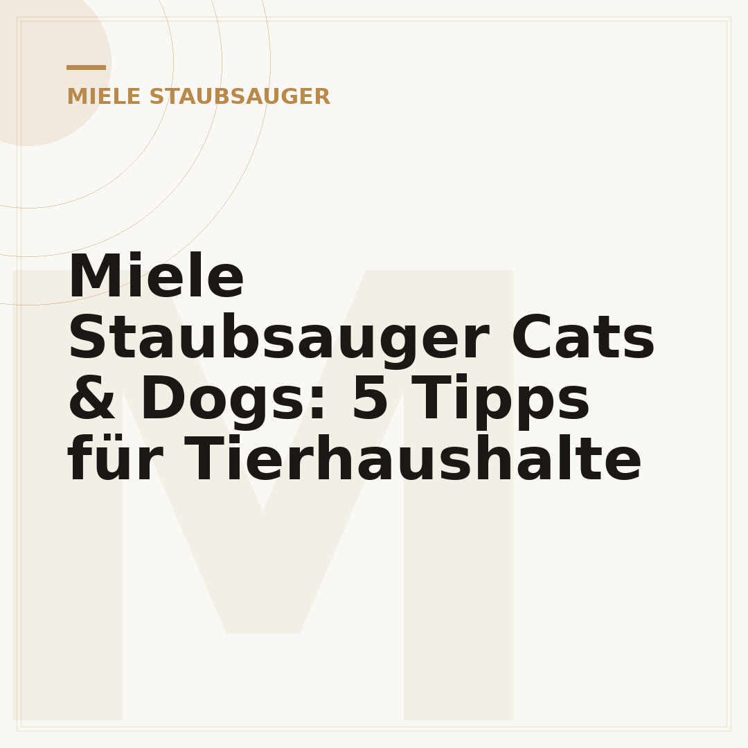 Miele Staubsauger Cats & Dogs: 5 Tipps für Tierhaushalte