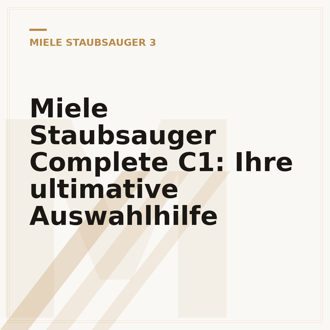 Miele Staubsauger Complete C1: Ihre ultimative Auswahlhilfe