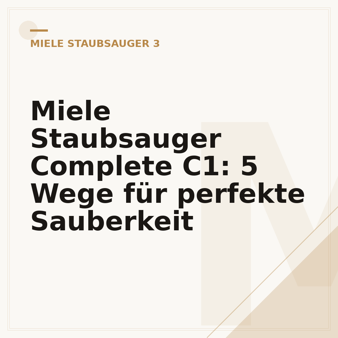 Miele Staubsauger Complete C1: 5 Wege für perfekte Sauberkeit