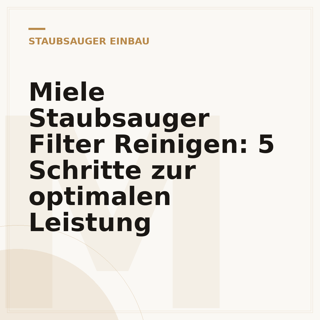 Miele Staubsauger Filter Reinigen: 5 Schritte zur optimalen Leistung