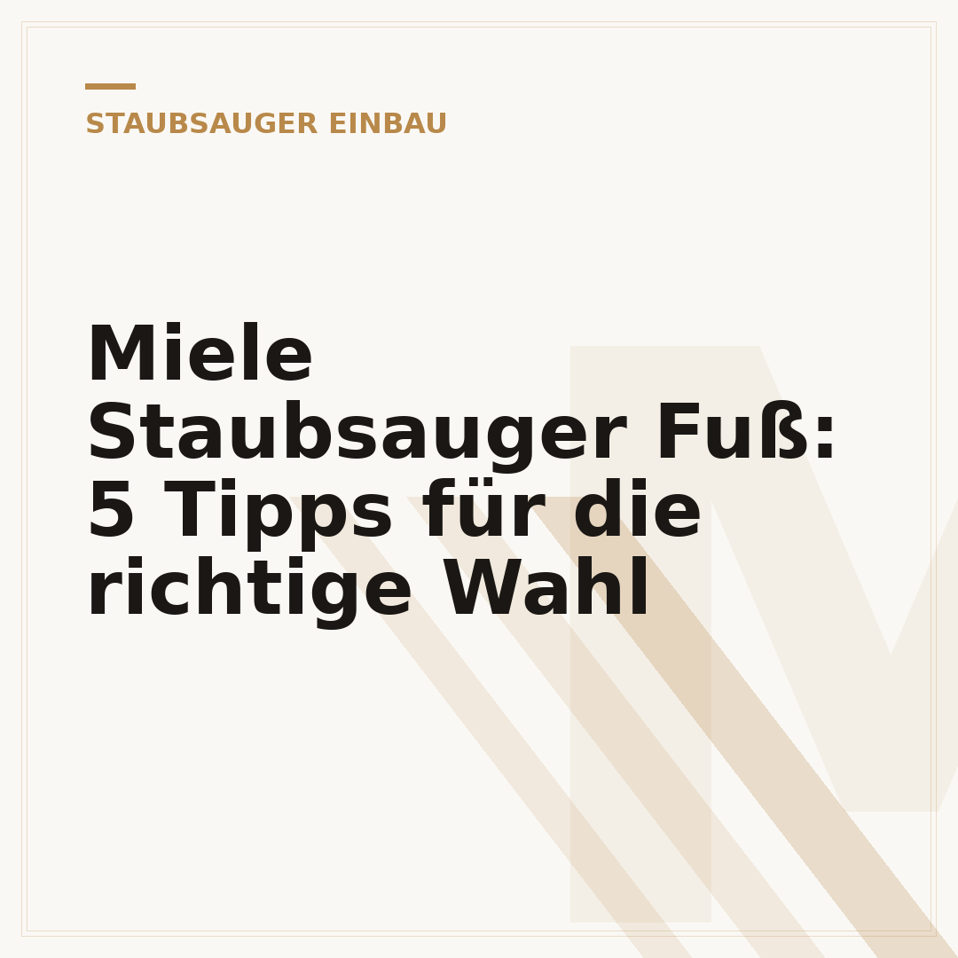 Miele Staubsauger Fuß: 5 Tipps für die richtige Wahl