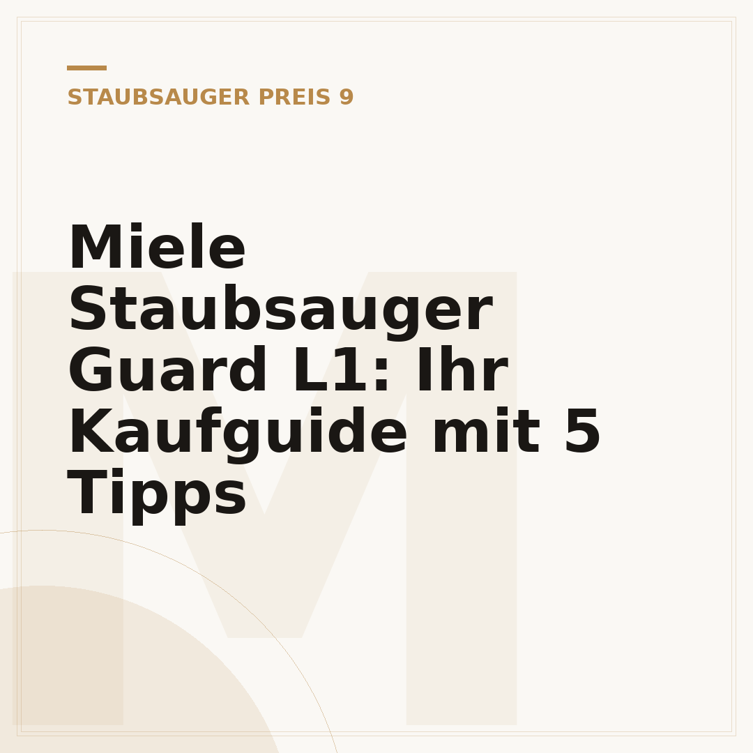 Miele Staubsauger Guard L1: Ihr Kaufguide mit 5 Tipps
