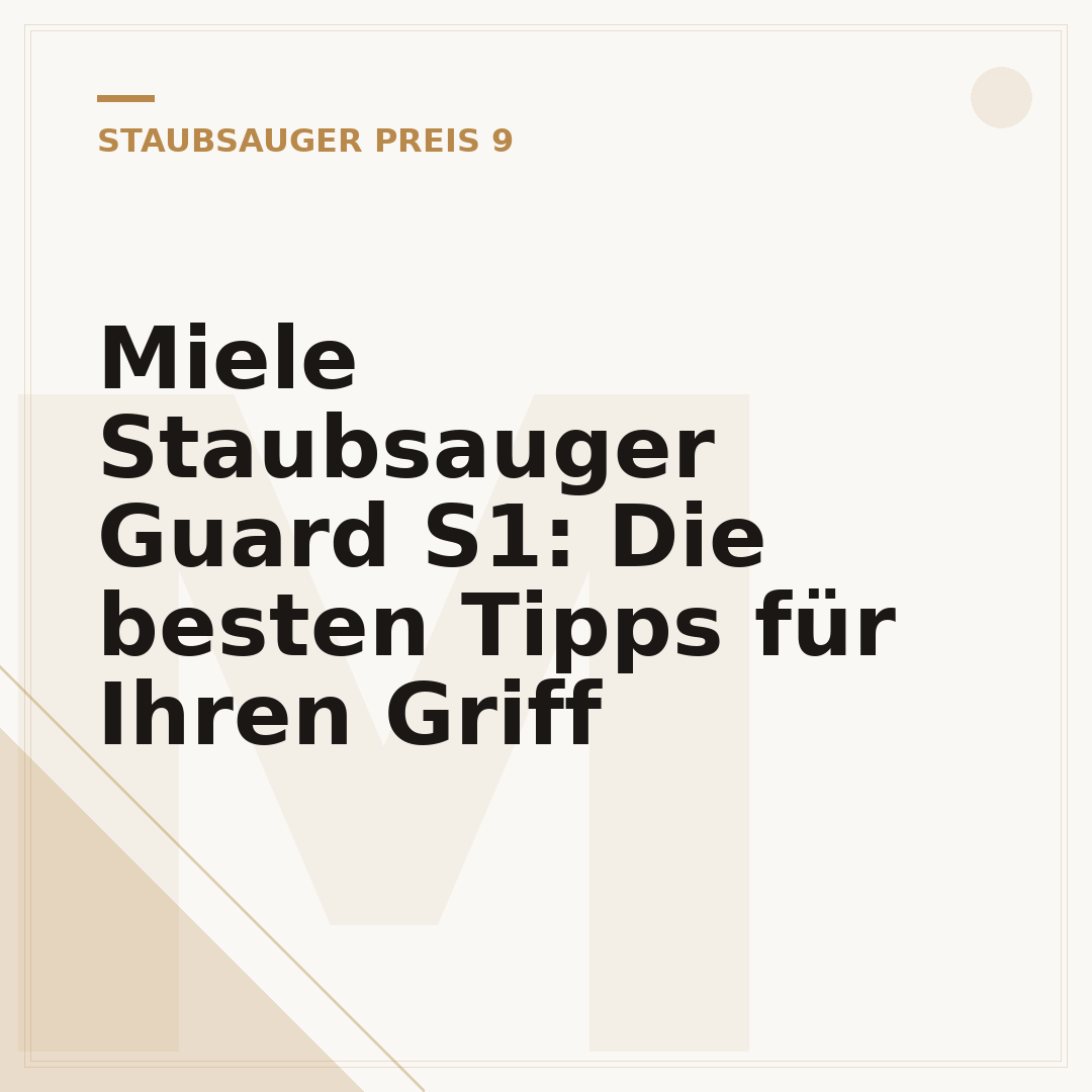 Miele Staubsauger Guard S1: Die besten Tipps für Ihren Griff