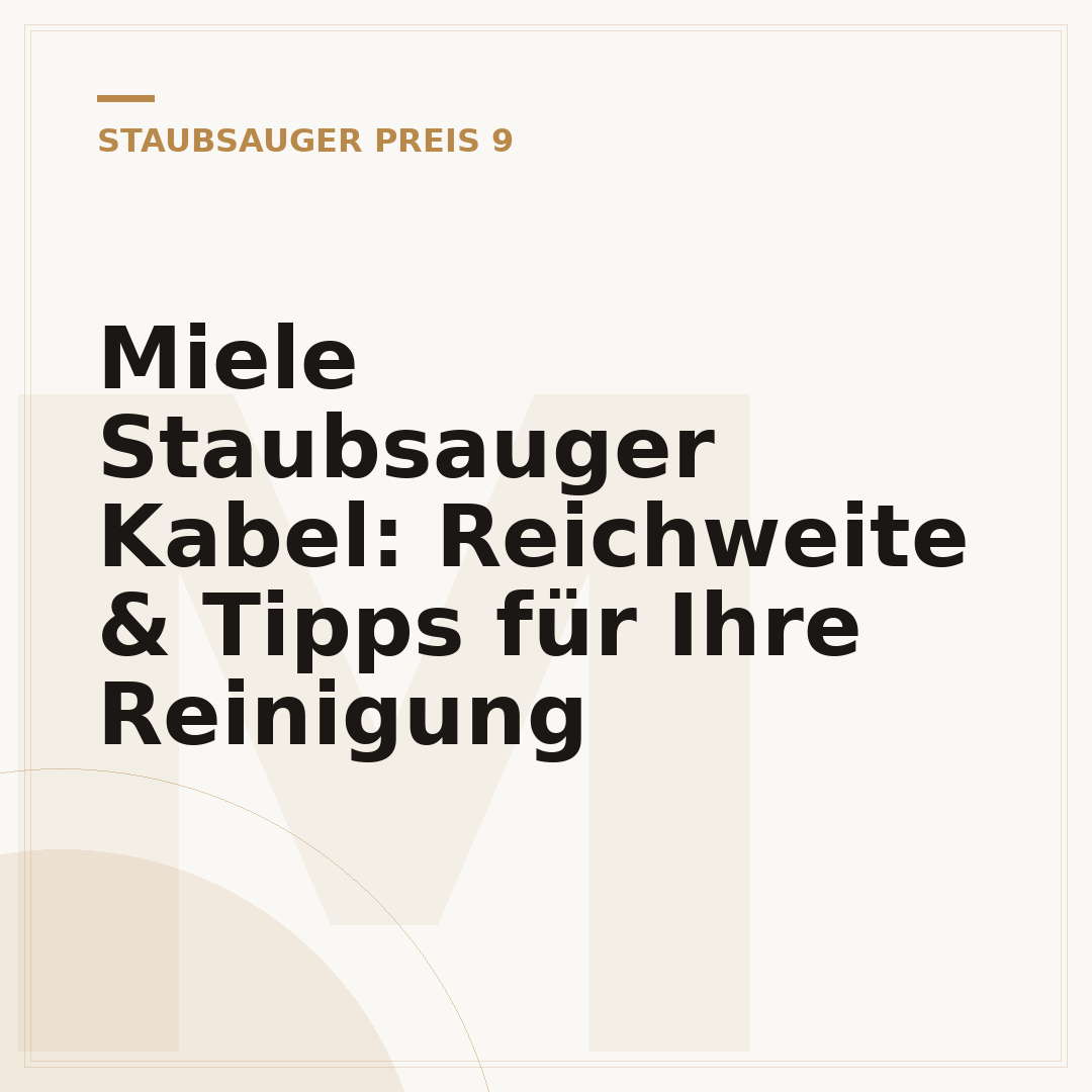Miele Staubsauger Kabel: Reichweite & Tipps für Ihre Reinigung