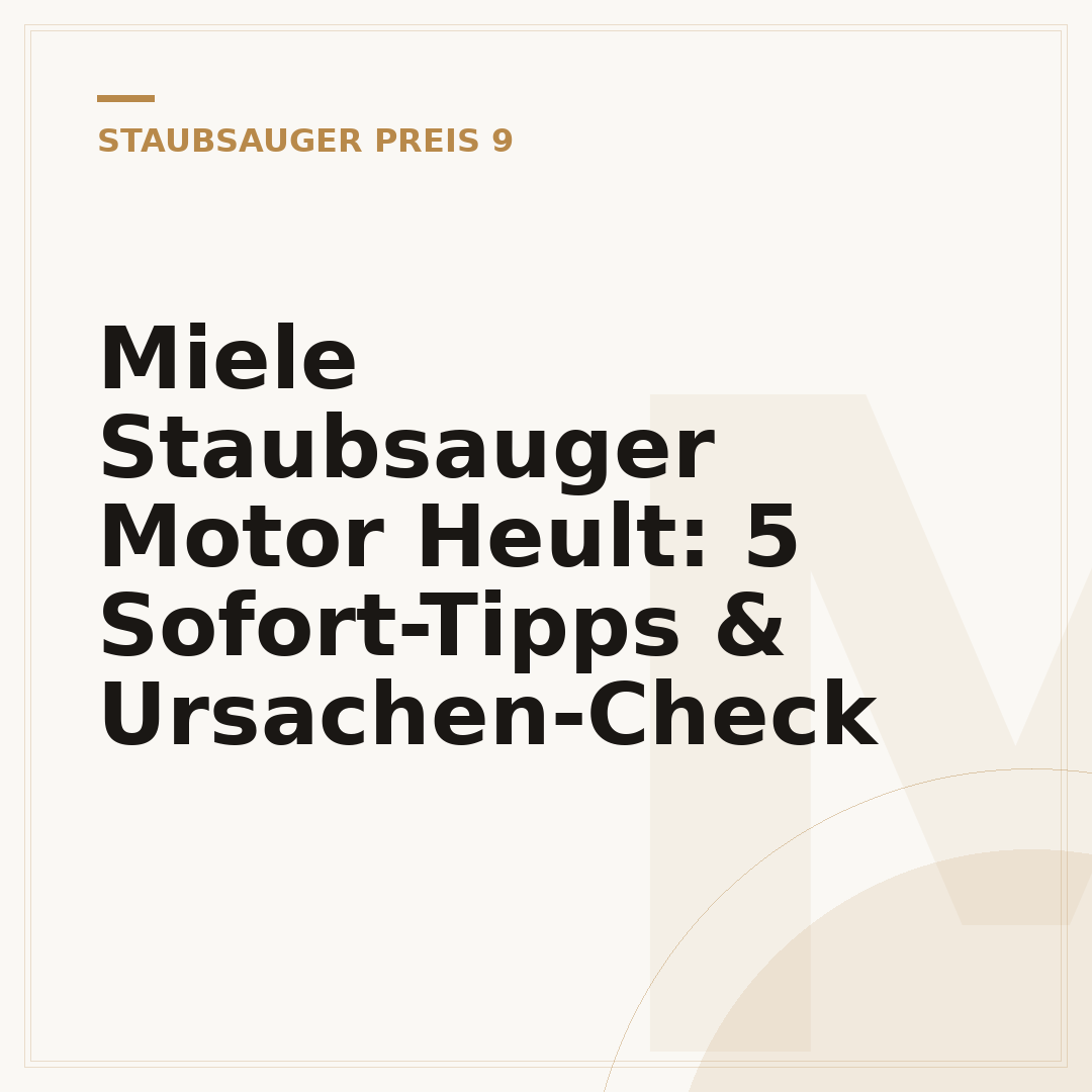 Miele Staubsauger Motor Heult: 5 Sofort-Tipps & Ursachen-Check