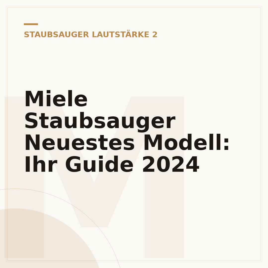 Miele Staubsauger Neuestes Modell: Ihr Guide 2024