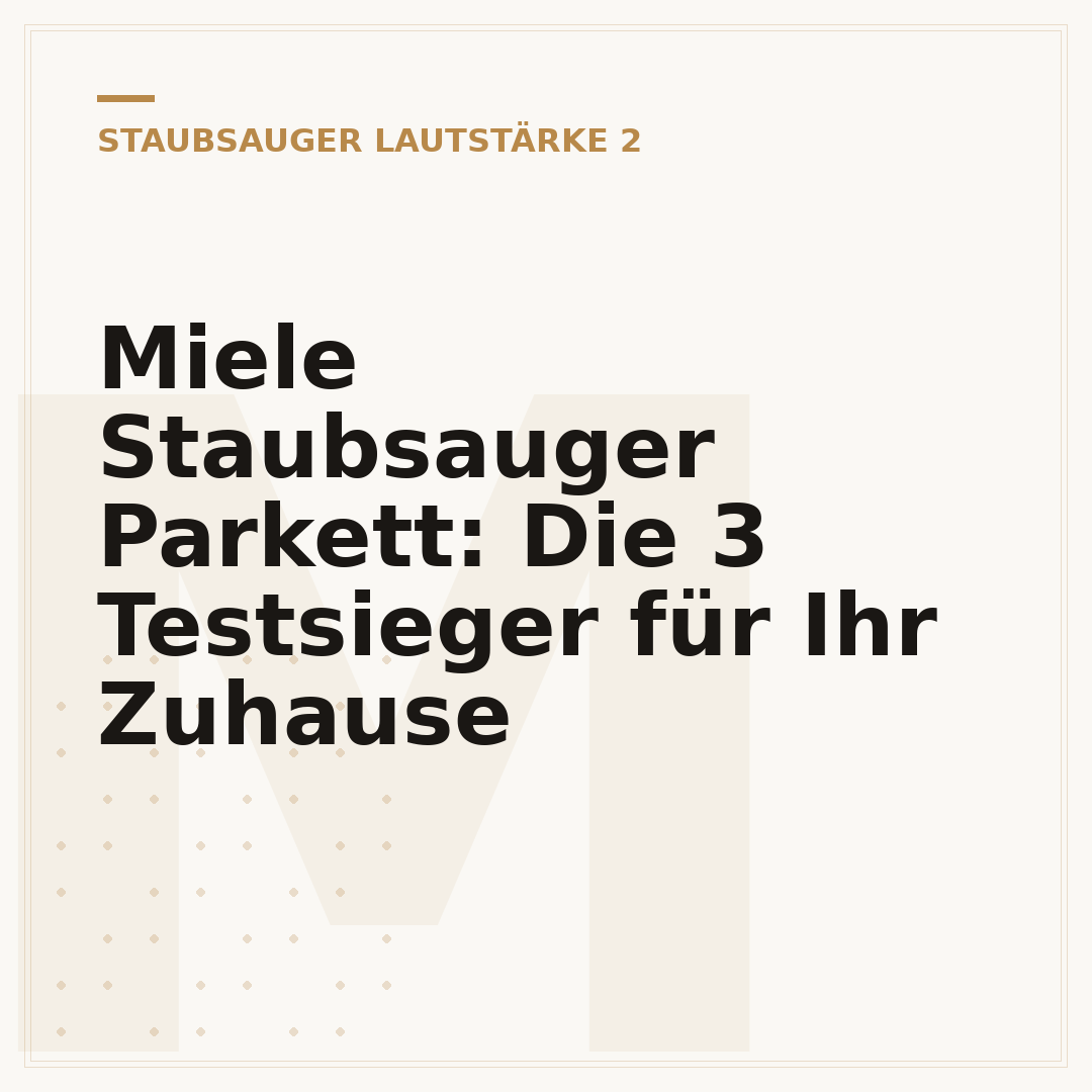 Miele Staubsauger Parkett: Die 3 Testsieger für Ihr Zuhause