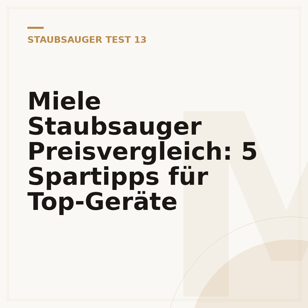 Miele Staubsauger Preisvergleich: 5 Spartipps für Top-Geräte