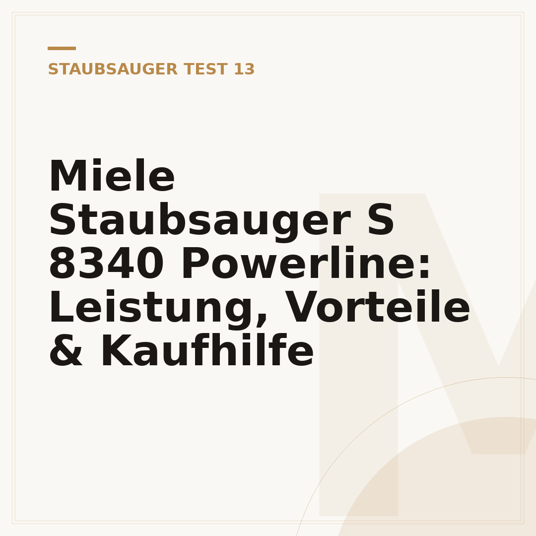 Miele Staubsauger S 8340 Powerline: Leistung, Vorteile & Kaufhilfe