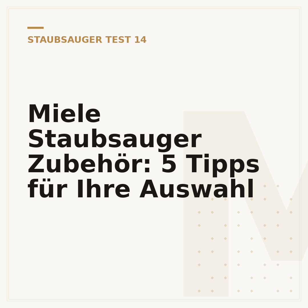 Miele Staubsauger Zubehör: 5 Tipps für Ihre Auswahl