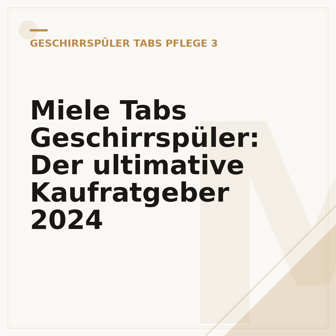 Miele Tabs Geschirrspüler: Der ultimative Kaufratgeber 2024
